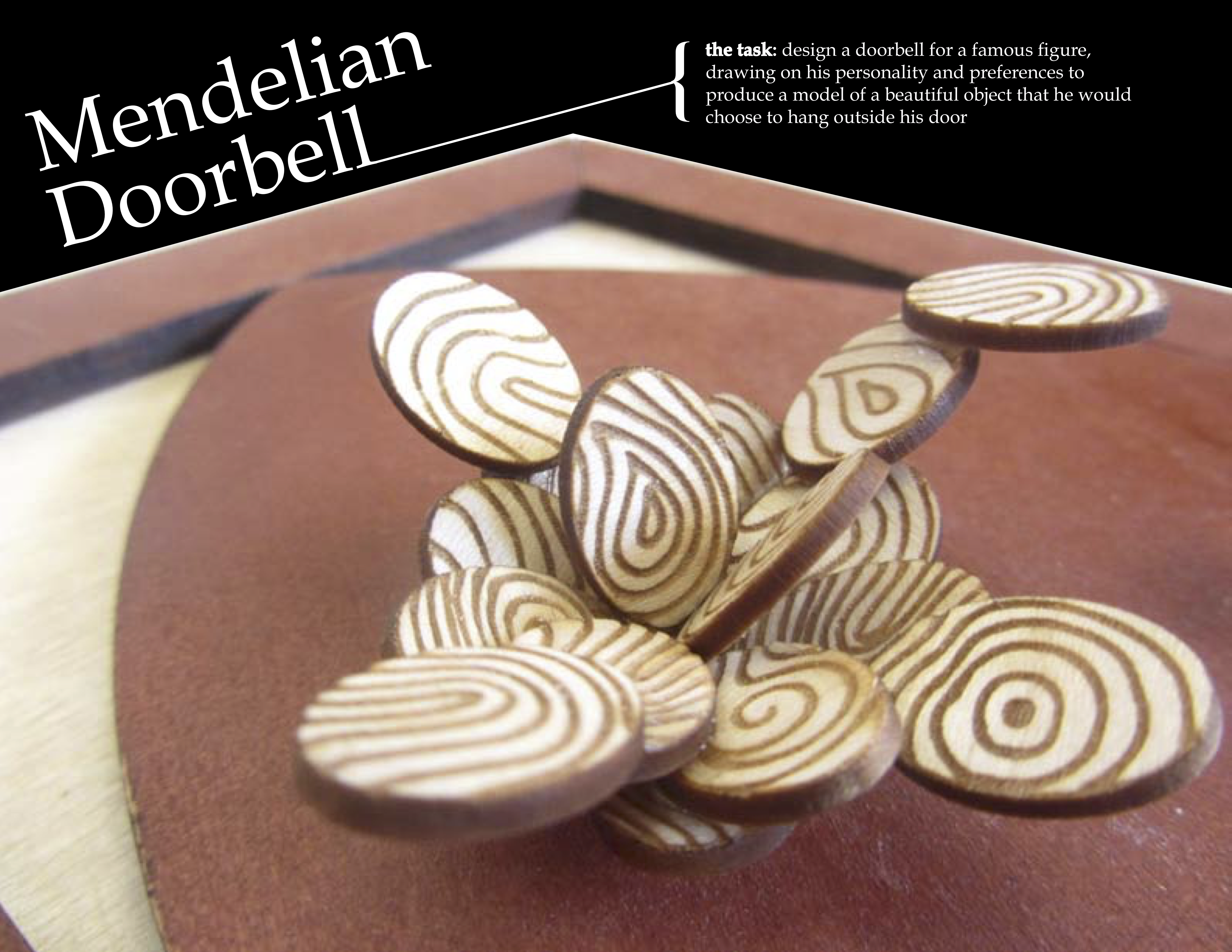 Close-up photo of doorbell model, focused on a 3D cluster of wooden ovals marked to look like fingerprints. Text: The Task. Design a doorbell for a famous figure, drawing on his personality and preferences to produce a model of a beautiful object that he would choose to hang outside his door.