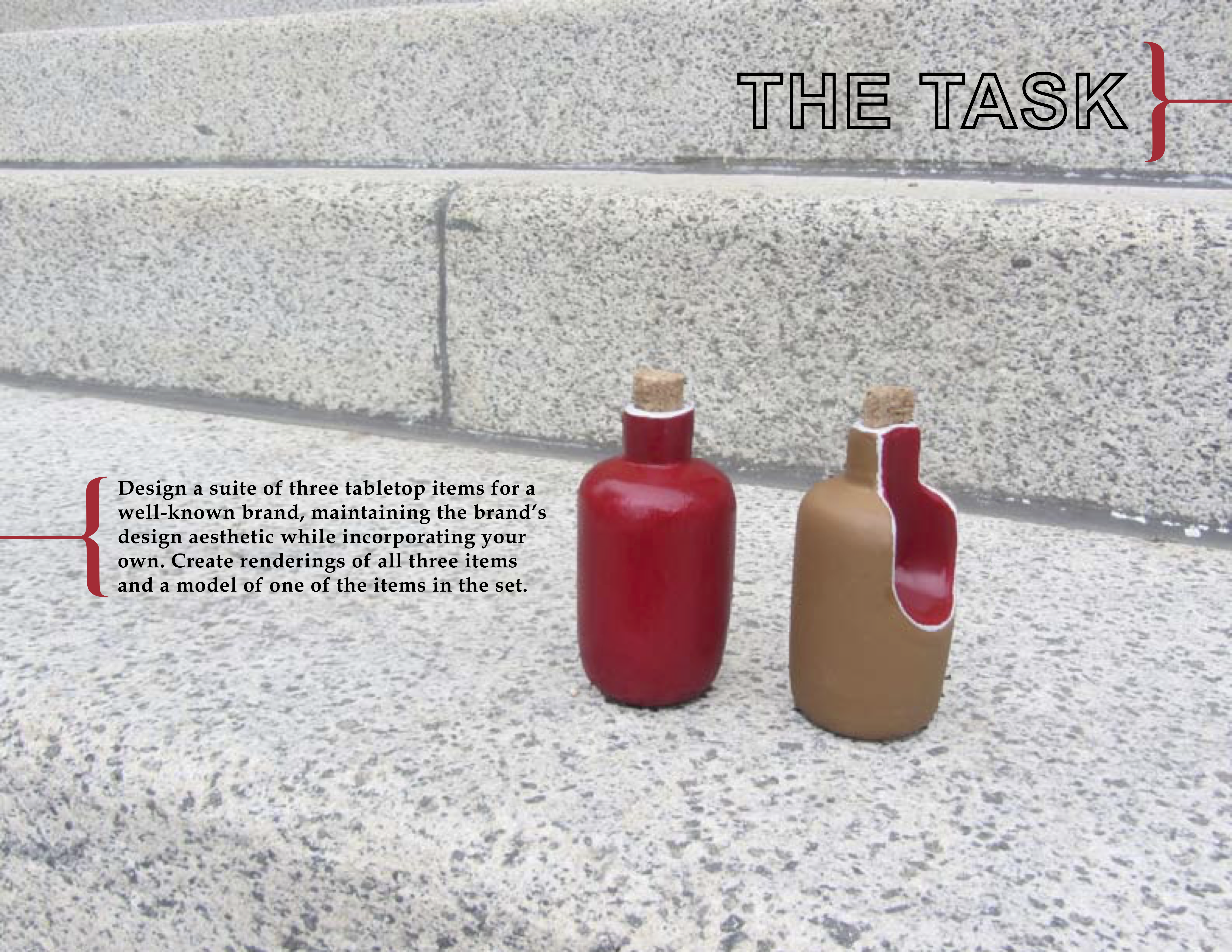 Photo of the salt and pepper shaker models. Text: The task. Design a suite of three tabletop items for a well-known brand, maintaining the brand's design aesthetic while incorporating your own. Create renderings of all three items and a model of one of the items in the set.